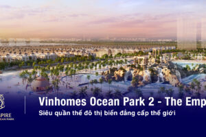 Vinhomes Ocean Park 2- The Empire